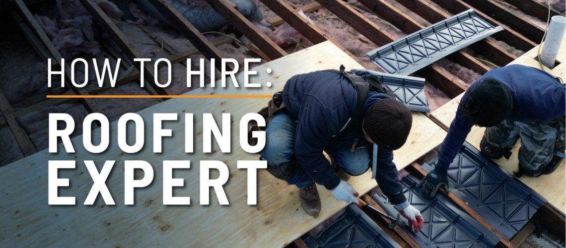 How to hire roofin expert